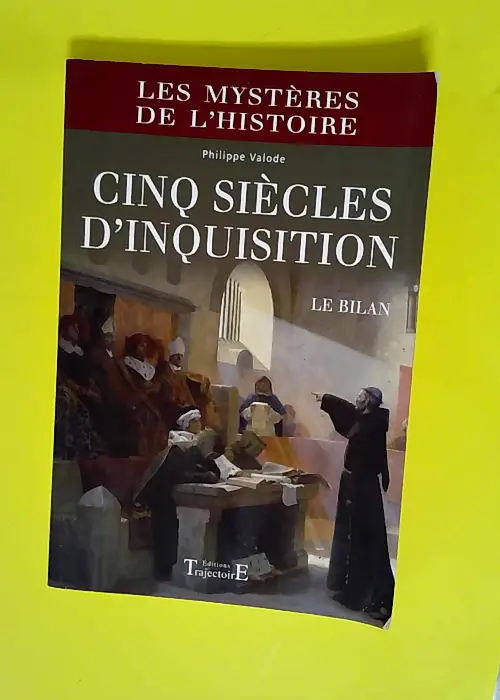 Cinq siècles d inquisition  – Philippe...