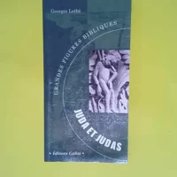 Grandes Figures Bibliques 4 Juda Et Judas – Georges Lethé