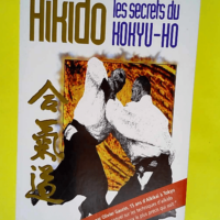 Aïkido Les secrets du kokyu-ho – Olivi...