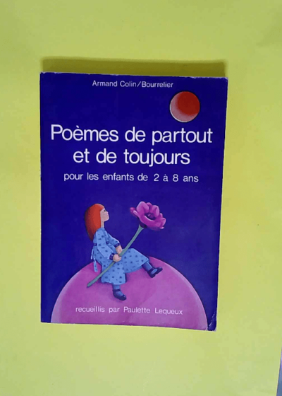 POEMES DE PARTOUT DE TOUJOURS  - Paulette Lequeux