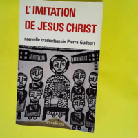 L Imitation de Jésus-Christ  – Pierre Guilbert