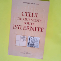 Celui de qui vient toute paternité  – Père Francis Volle ( C P C R)