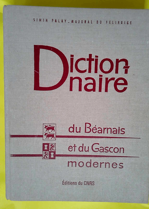 Dictionnaire du béarnais et du gascon modern...