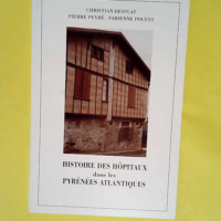 Histoire des hôpitaux dans les Pyrénées-At...