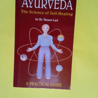 Ayurveda The Science of Self-Healing : A Prac...