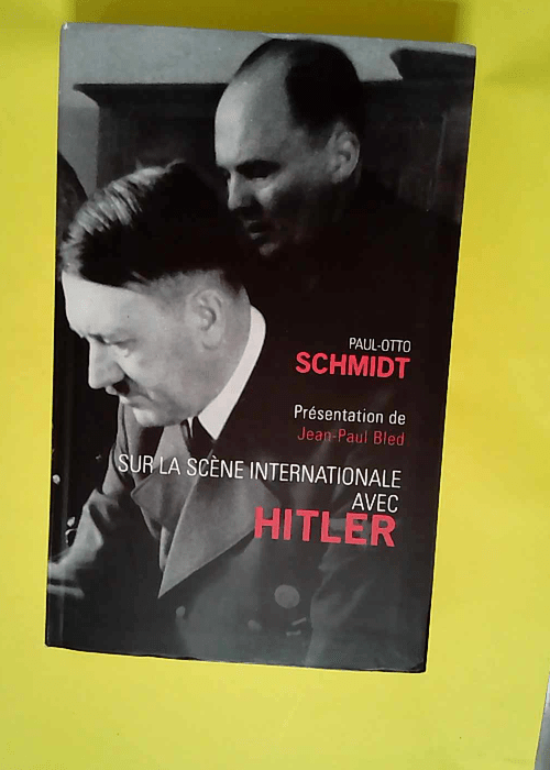 Sur la scène internationale avec Hitler  &#8...