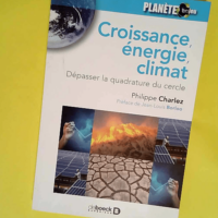 Croissance énergie climat Dépasser la quadrature du cercle – Philippe Charlez