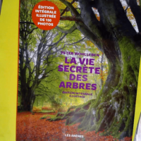 La Vie secrète des arbres Edition illustrée – Peter Wohlleben