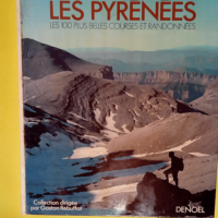 Les Pyrénées Les 100 plus belles courses et randonnées – Bellefon Patrice De