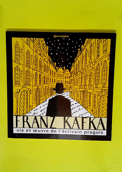 Franz Kafka vie et oeuvre de l écrivain prag...