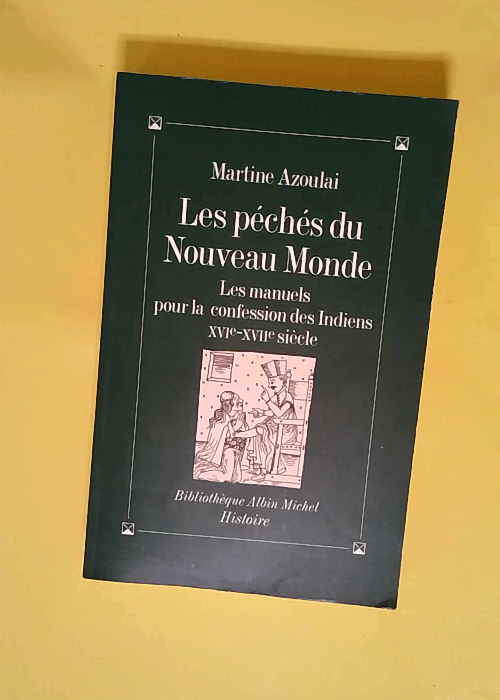 Les Péchés du Nouveau Monde Les Manuels pou...