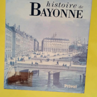 Histoire de Bayonne  – Josette Pontet