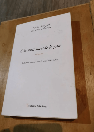 À La Nuit Succède Le Jour - Mémoires - Chagall Pavel