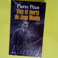 Vies et morts de Jean Moulin  – Pierre ...