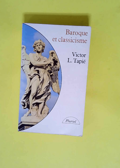 Baroque et classicisme  - Victor-Lucien Tapié