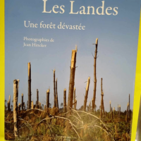 Les Landes Une Foret Devastee – Jean Hi...