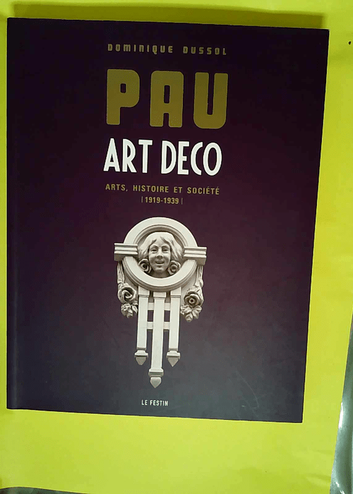 Pau Art Déco Arts Histoire et Société (191...