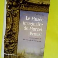 Le Musée imaginaire de Marcel Proust  &#8211...