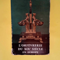 L Orfevrerie Du Xixe Siecle En Europe Collect...