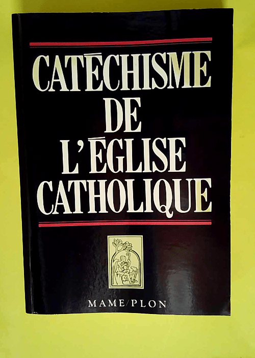 Catéchisme de l Église catholique  – ...