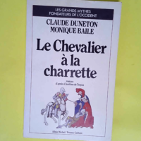 Le chevalier a la charrette  – Chrétie...