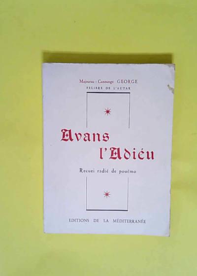 Avans l adieu. Recuei radié de pouèmo  - Majourau-Canounge george