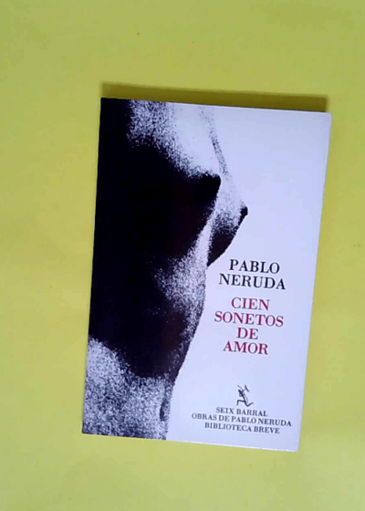 Cien Sonetos De Amor  - Pablo Neruda