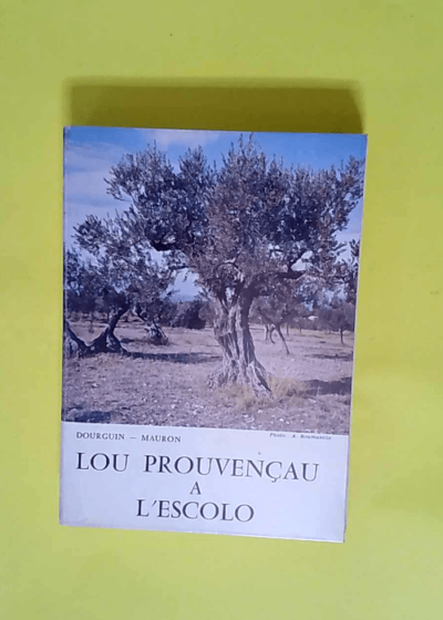 Lou Prouvençau a l escolo. Préface de M. Payan. 8è édition. 1980.  - Dourguin Mauron