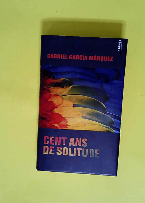 Cent Ans De Solitude  – Gabriel Garcia ...