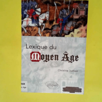 Lexique du Moyen Âge  – Christine Duth...