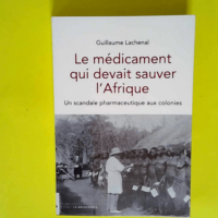 Le médicament qui devait sauver l Afrique Un...