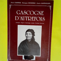 La Gasgogne d autrefois  – Jean Castex