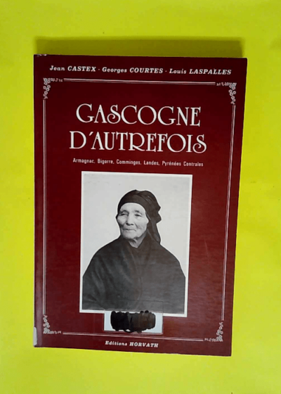 La Gasgogne d autrefois  - Jean Castex