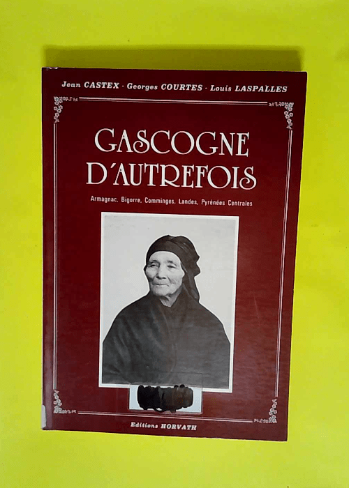 La Gasgogne d autrefois  – Jean Castex