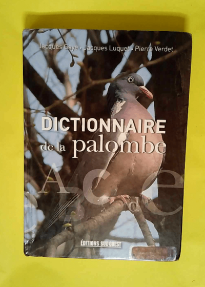 Dictionnaire De La Palombe  - GAYE Jacques