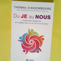 Du Je Au Nous – L intériorité Citoyenne Le Meilleur De Soi Au Service De Tous – Thomas d  Ansembourg