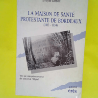 La Maison de santé protestante de Bordeaux 1...