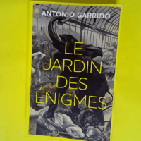 Le Jardin des énigmes  – Antonio Garri...