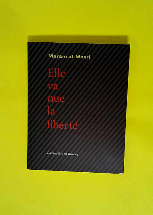 Elle va nue la liberté  – Maram Al-Mas...