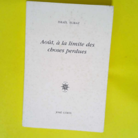 Août à la limite des choses perdues  – Israël Eliraz