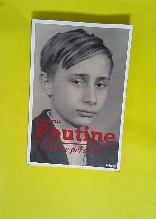 Vladimir Poutine Première personne – V...