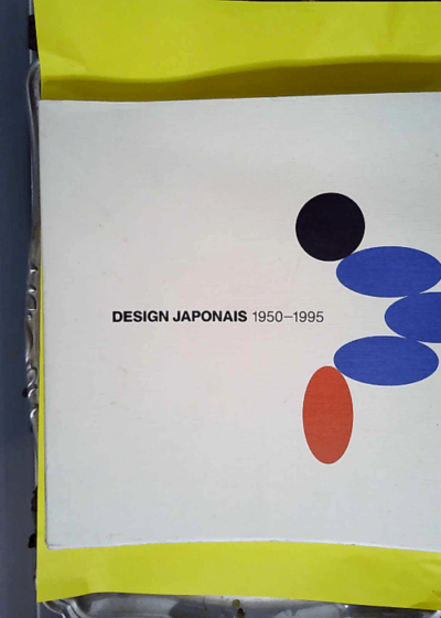 Design japonais : 1950-1995  - Centre national d art et de culture Georges Pompidou