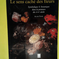 Le sens caché des fleurs  – Alain Tapi...