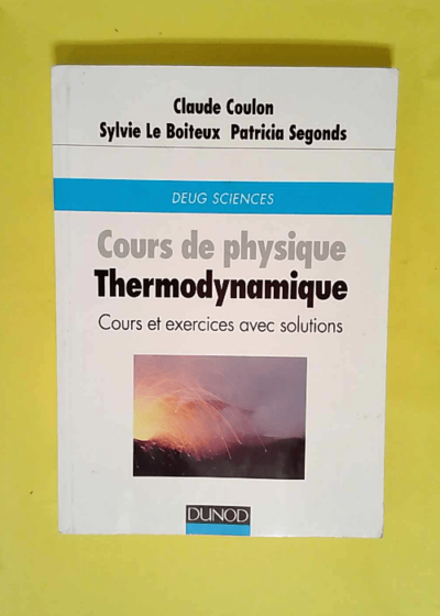 Physique thermodynamique Cours et exercices avec solutions DEUG Sciences - Claude Coulon