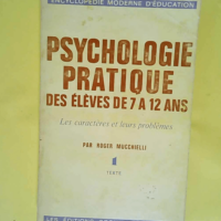 Psychologie pratique des élèves de 7 à 12 ...