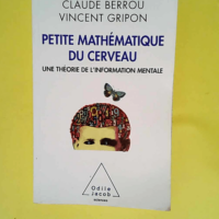 Petite mathématique du cerveau Une théorie ...