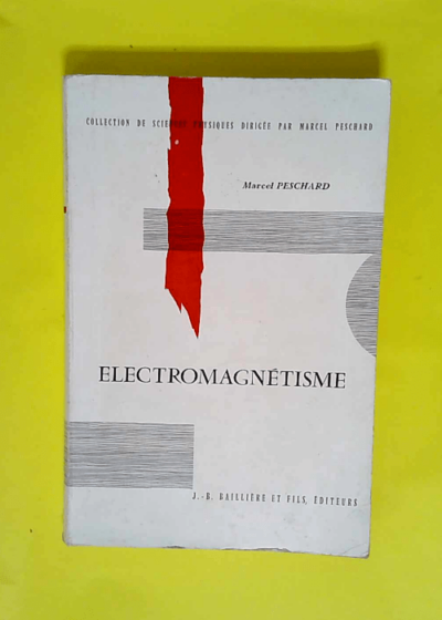 Classes préparatoires aux grandes écoles et propédeutiques M.G.P. M.P.C.. Electromagnétisme Courant sinusoïdal par Marcel Peschard - Marcel Peschard