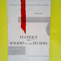 Classes préparatoires aux grandes écoles et propédeutiques M.G.P. M.P.C.. Statique des solides et des fluides Hubert Gié – Hubert Gié