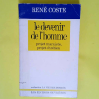 Le Devenir de l homme  – René Coste