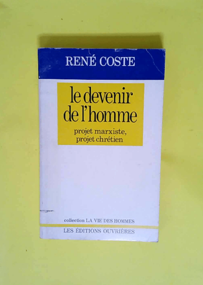 Le Devenir de l homme  - René Coste